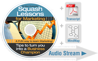 Dr Marc Dussault's Squash Lessons for Marketing - A FUN way to learn Marketing! Tips to turn you into a Business Champion.