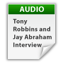 Tony Robbins and Jay Abraham Interview - Streaming Audio
