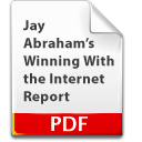 Jay Abraham’s Winning With the Internet Report